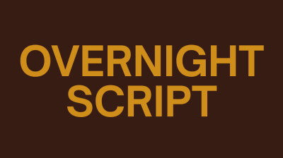 Overnight Script Review